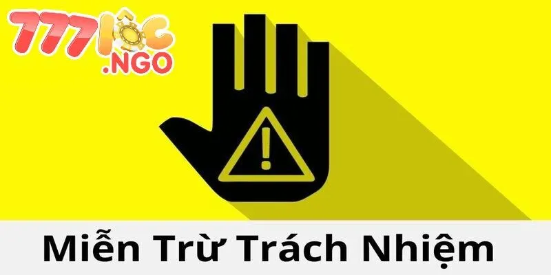 777LOC và trường hợp miễn trừ trách nhiệm của nhà cái