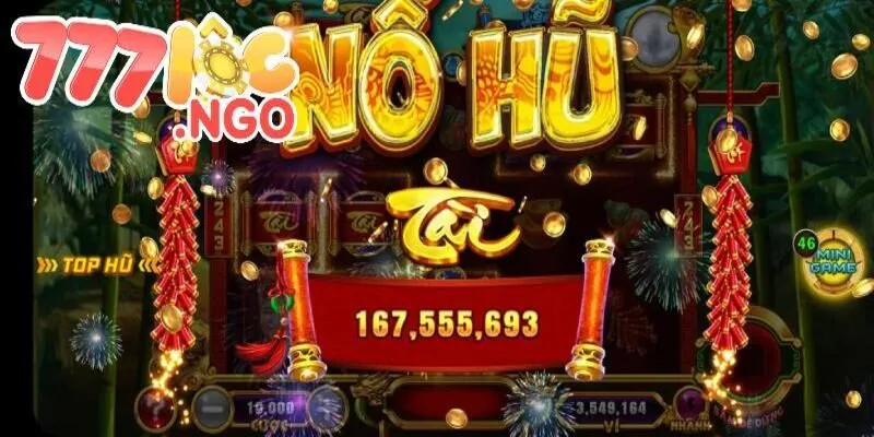 Tính năng nổ hũ slot game giúp hội viên 777LOC có cơ hội kiếm thưởng lớn